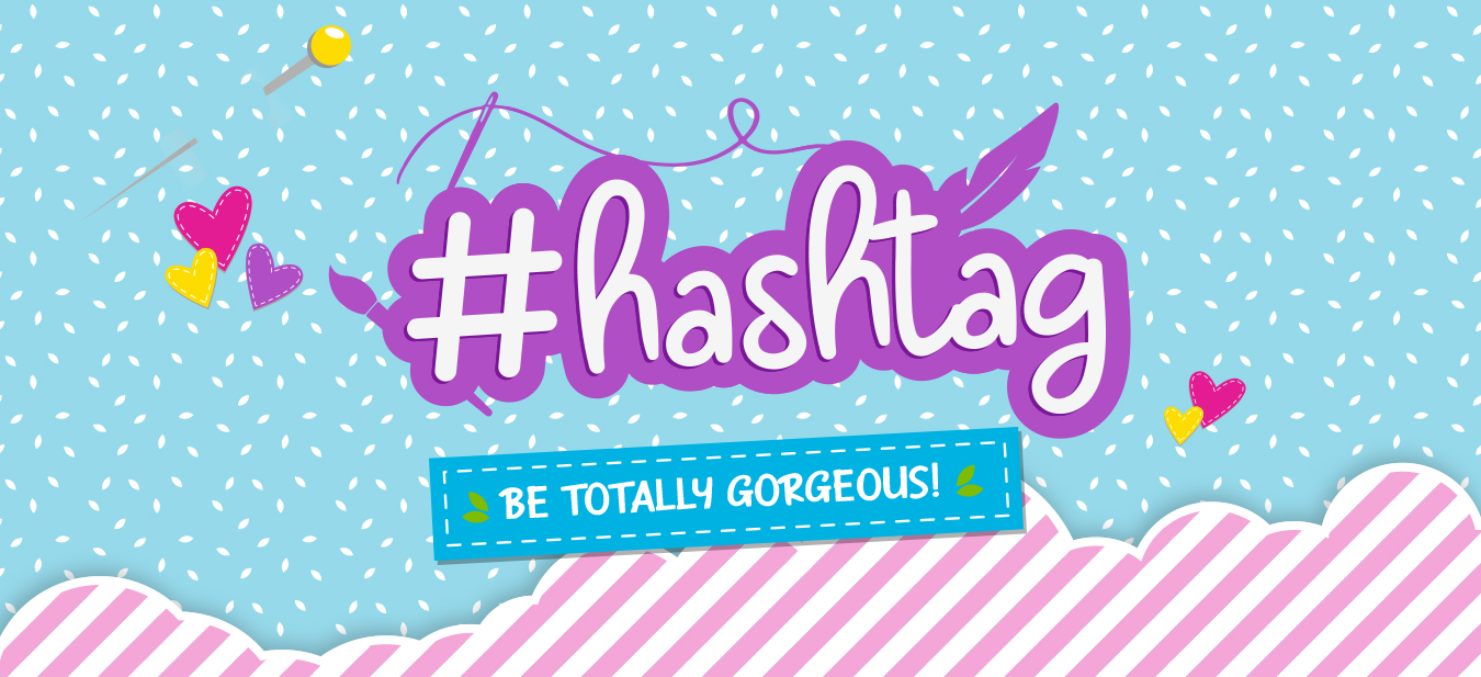 Hashtag Be Totally Gorgeous!